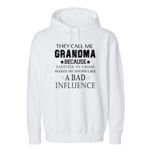 They Call Me Grandma Because Partner In Crime Garment-Dyed Fleece Hoodie