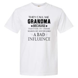 They Call Me Grandma Because Partner In Crime Garment-Dyed Heavyweight T-Shirt