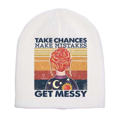 Take Chances Make Mistakes Get Messy Short Acrylic Beanie