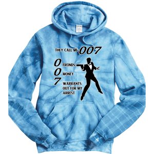 They Call Me 007 Friends Money Warrants Out For My Arrest Tie Dye Hoodie