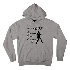 They Call Me 007 Friends Money Warrants Out For My Arrest Tall Hoodie