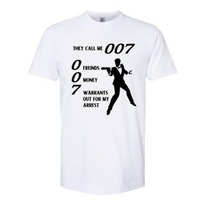 They Call Me 007 Friends Money Warrants Out For My Arrest Softstyle CVC T-Shirt