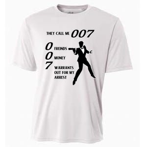 They Call Me 007 Friends Money Warrants Out For My Arrest Cooling Performance Crew T-Shirt