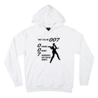 They Call Me 007 Friends Money Warrants Out For My Arrest Hoodie