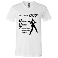 They Call Me 007 Friends Money Warrants Out For My Arrest V-Neck T-Shirt