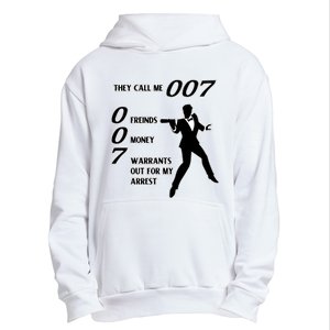 They Call Me 007 Friends Money Warrants Out For My Arrest Urban Pullover Hoodie