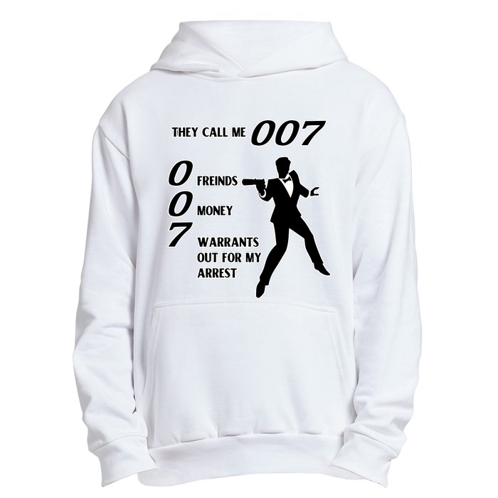 They Call Me 007 Friends Money Warrants Out For My Arrest Urban Pullover Hoodie