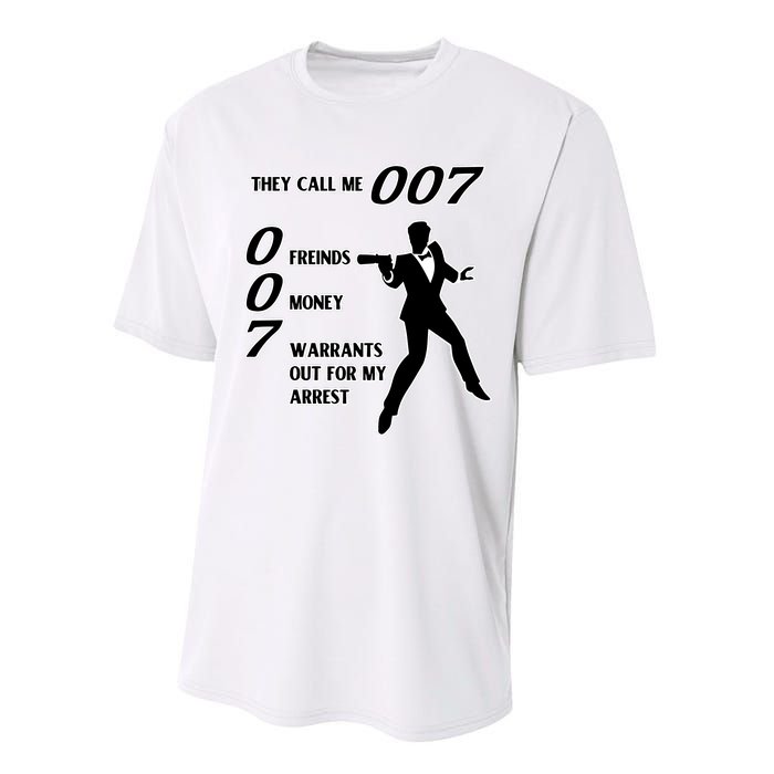 They Call Me 007 Friends Money Warrants Out For My Arrest Performance Sprint T-Shirt