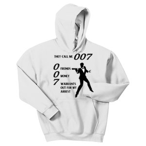 They Call Me 007 Friends Money Warrants Out For My Arrest Kids Hoodie