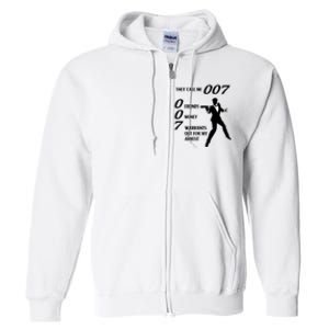 They Call Me 007 Friends Money Warrants Out For My Arrest Full Zip Hoodie