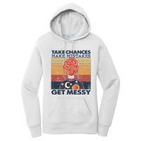 Take Chances Make Mistakes Get Messy Women's Pullover Hoodie