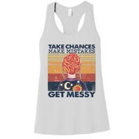 Take Chances Make Mistakes Get Messy Women's Racerback Tank