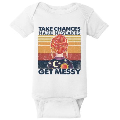 Take Chances Make Mistakes Get Messy Baby Bodysuit