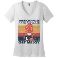 Take Chances Make Mistakes Get Messy Women's V-Neck T-Shirt