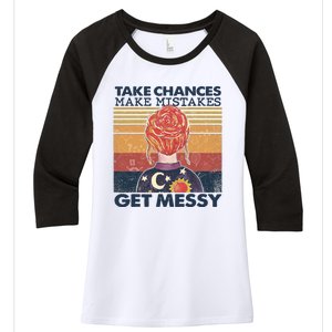 Take Chances Make Mistakes Get Messy Women's Tri-Blend 3/4-Sleeve Raglan Shirt