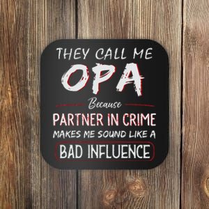 They Call Me Opa Because Partner In Crime Funny Fathers Day Coaster