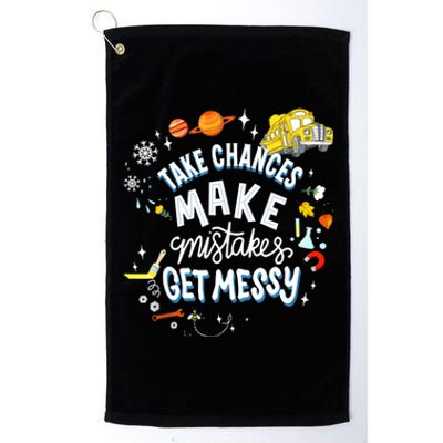 Take Chances Make Mistakes Get Messy For Women Platinum Collection Golf Towel