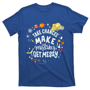 Take Chances Make Mistakes Get Messy For Women T-Shirt