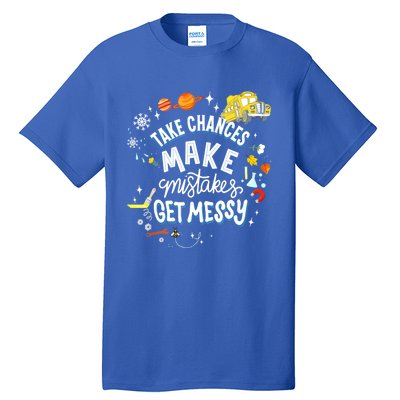 Take Chances Make Mistakes Get Messy For Women Tall T-Shirt