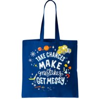 Take Chances Make Mistakes Get Messy For Women Tote Bag