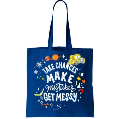 Take Chances Make Mistakes Get Messy For Women Tote Bag