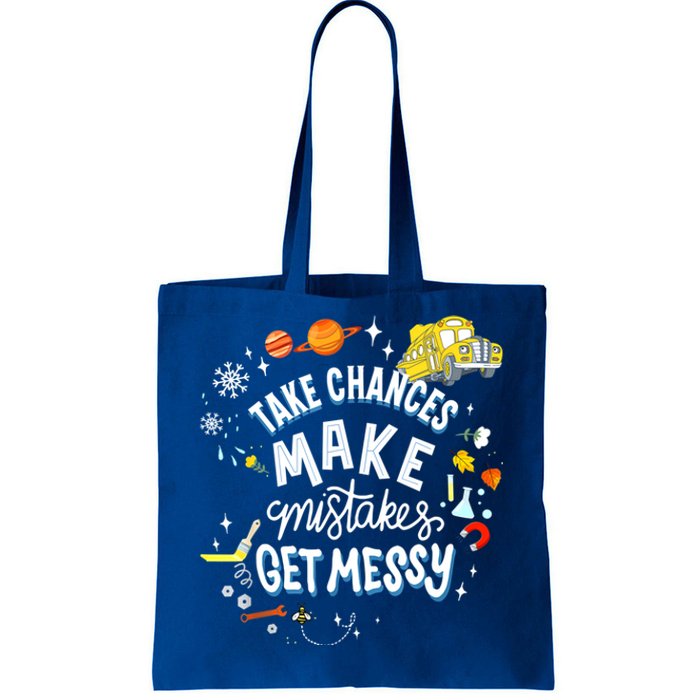 Take Chances Make Mistakes Get Messy For Women Tote Bag