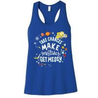 Take Chances Make Mistakes Get Messy For Women Women's Racerback Tank