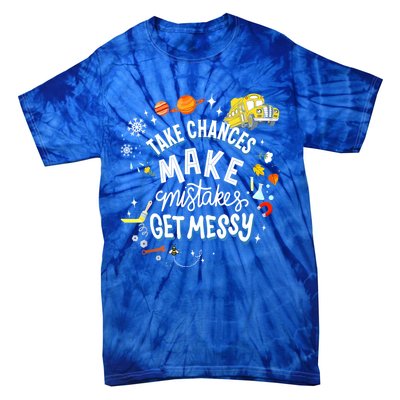 Take Chances Make Mistakes Get Messy For Women Tie-Dye T-Shirt