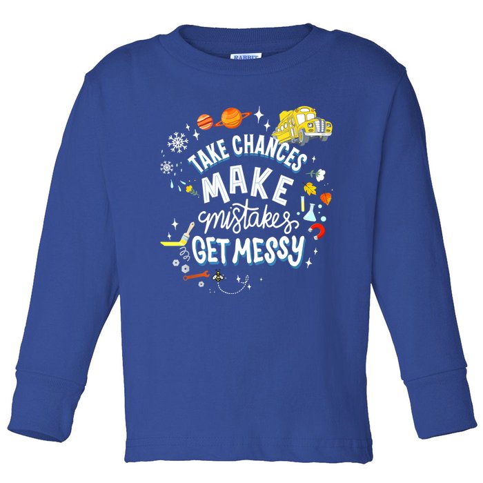 Take Chances Make Mistakes Get Messy For Women Toddler Long Sleeve Shirt