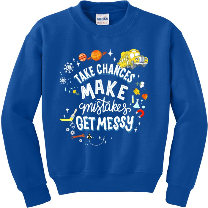 Take Chances Make Mistakes Get Messy For Women Kids Sweatshirt