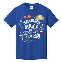 Take Chances Make Mistakes Get Messy For Women Kids T-Shirt