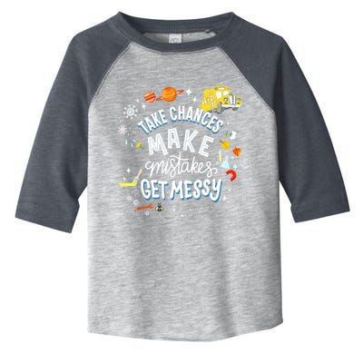 Take Chances Make Mistakes Get Messy For Women Toddler Fine Jersey T-Shirt