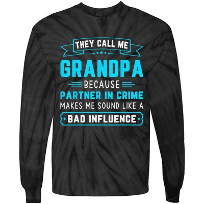 They Call Me Grandpa Because Partner In Crime Funny Grandpa Tie-Dye Long Sleeve Shirt