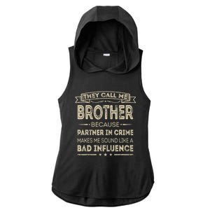 They Call Me Brother Because Partner In Crime Fathers Day Ladies PosiCharge Tri-Blend Wicking Draft Hoodie Tank