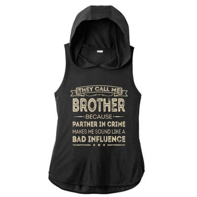 They Call Me Brother Because Partner In Crime Fathers Day Ladies PosiCharge Tri-Blend Wicking Draft Hoodie Tank