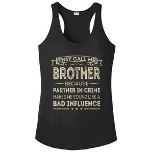 They Call Me Brother Because Partner In Crime Fathers Day Ladies PosiCharge Competitor Racerback Tank