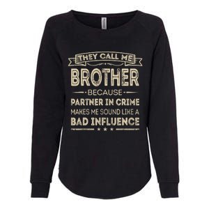 They Call Me Brother Because Partner In Crime Fathers Day Womens California Wash Sweatshirt