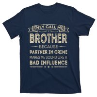 They Call Me Brother Because Partner In Crime Fathers Day T-Shirt