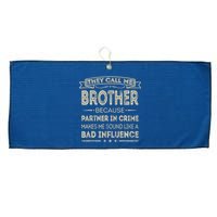 They Call Me Brother Because Partner In Crime Fathers Day Large Microfiber Waffle Golf Towel