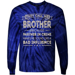 They Call Me Brother Because Partner In Crime Fathers Day Tie-Dye Long Sleeve Shirt