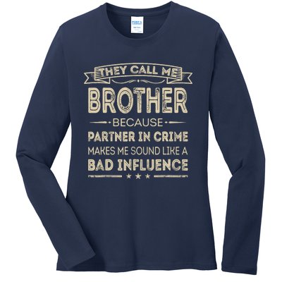 They Call Me Brother Because Partner In Crime Fathers Day Ladies Long Sleeve Shirt