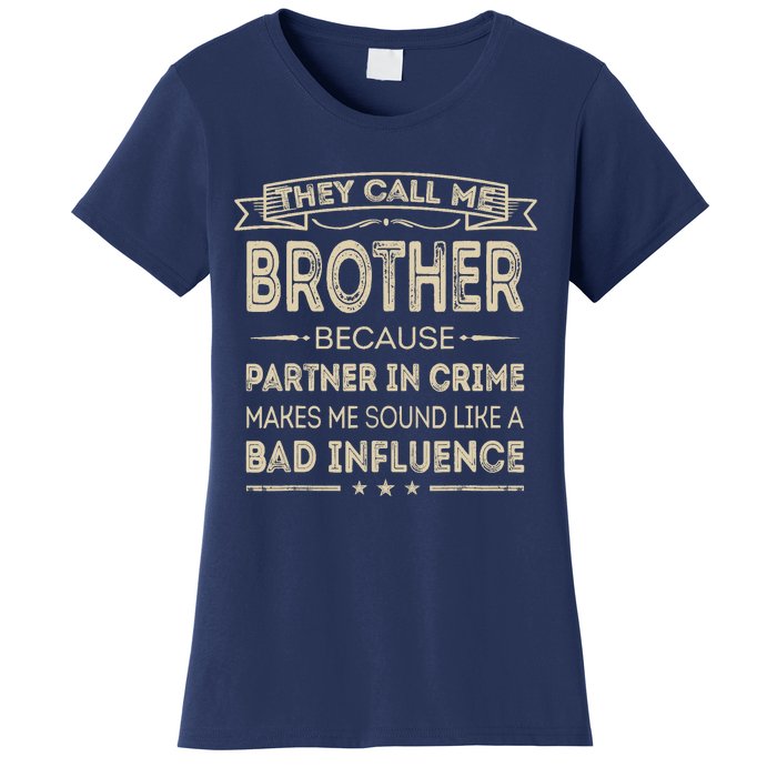 They Call Me Brother Because Partner In Crime Fathers Day Women's T-Shirt