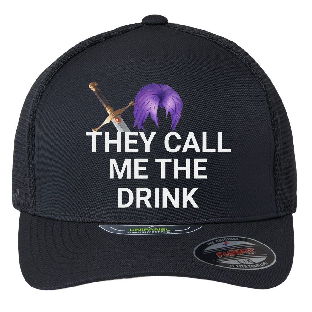 They Call Me The Drink Funny Meme Flexfit Unipanel Trucker Cap