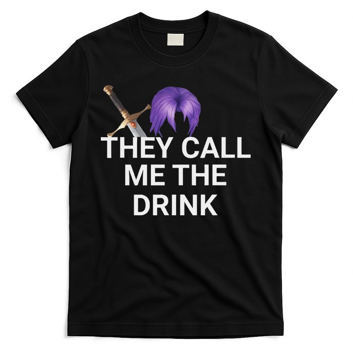 They Call Me The Drink Funny Meme T-Shirt