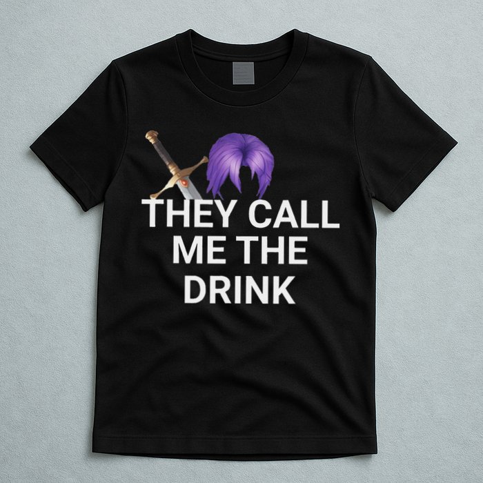 They Call Me The Drink Funny Meme T-Shirt