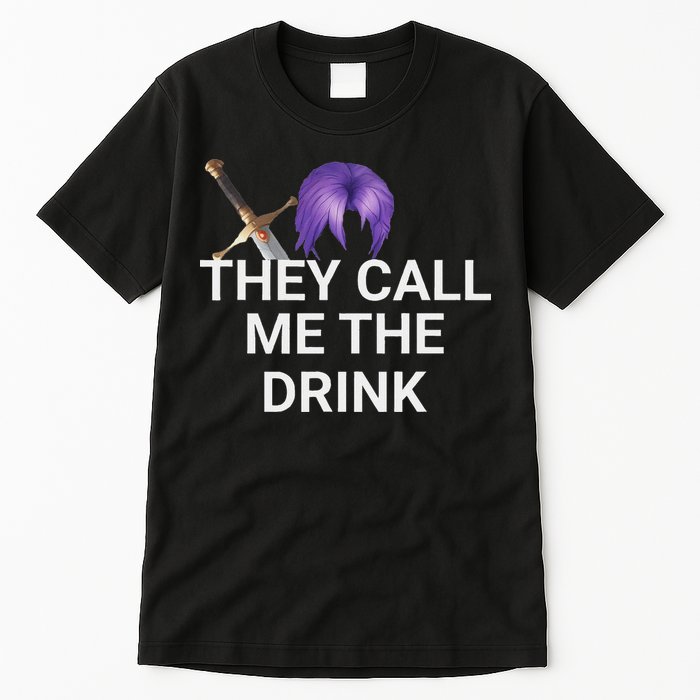 They Call Me The Drink Funny Meme Tall T-Shirt