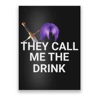 They Call Me The Drink Funny Meme Poster