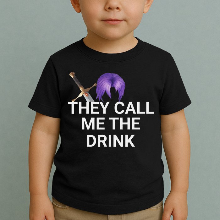 They Call Me The Drink Funny Meme Toddler T-Shirt
