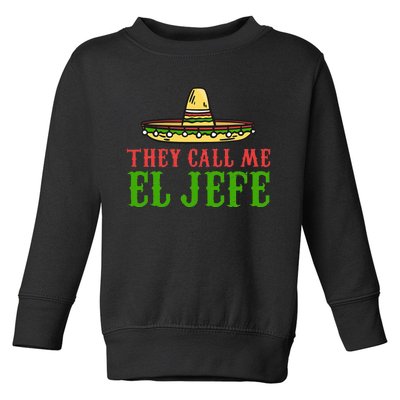 They call me el Jefe Mexican Bearded   Toddler Sweatshirt