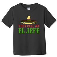 They call me el Jefe Mexican Bearded   Toddler T-Shirt